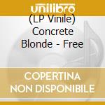(LP Vinile) Concrete Blonde - Free lp vinile di Concrete Blonde