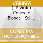 (LP Vinile) Concrete Blonde - Still In Hollywood vinile