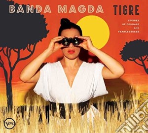 Banda Magda - Tigre: Stories Of Courage cd musicale di Magda Banda