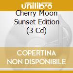 Cherry Moon Sunset Edition (3 Cd) cd