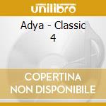 Adya - Classic 4 cd musicale