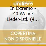 In Extremo - 40 Wahre Lieder-Ltd. (4 Cd) cd