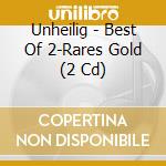 Unheilig - Best Of 2-Rares Gold (2 Cd) cd musicale di Unheilig