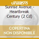 Sunrise Avenue - Heartbreak Century (2 Cd) cd