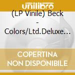 (LP Vinile) Beck - Colors/Ltd.Deluxe (2 Lp) vinile