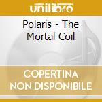 Polaris - The Mortal Coil cd