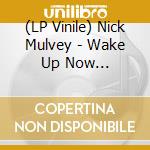 (LP Vinile) Nick Mulvey - Wake Up Now -Coloured- lp vinile di Nick Mulvey