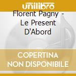 Florent Pagny - Le Present D'Abord