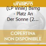 (LP Vinile) Bsmg - Platz An Der Sonne (2 Lp) lp vinile di Bsmg