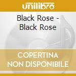 Black Rose - Black Rose cd