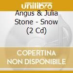 Angus & Julia Stone - Snow (2 Cd) cd musicale di Angus & Julia Stone