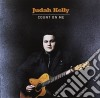 Judah Kelly - Count On Me cd