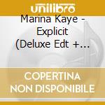Marina Kaye - Explicit (Deluxe Edt + Book) cd musicale di Marina Kaye