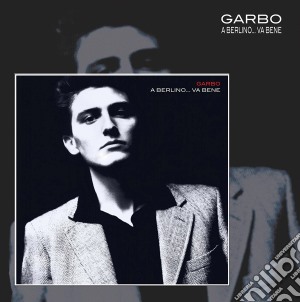Garbo - A Berlino.. Va Bene (2 Cd) cd musicale di Garbo