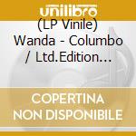 (LP Vinile) Wanda - Columbo / Ltd.Edition (7') vinile