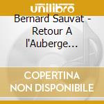 Bernard Sauvat - Retour A l'Auberge Ganne cd