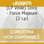 (LP Vinile) Doro - Force Majeure (2 Lp) lp vinile
