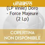 (LP Vinile) Doro - Force Majeure (2 Lp) vinile