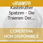 Kastelruther Spatzen - Die Traenen Der Dolomiten cd