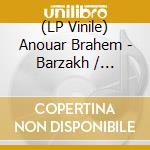 (LP Vinile) Anouar Brahem - Barzakh / Re-Issue lp vinile di Anouar Brahem