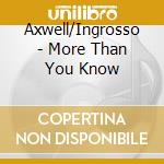 Axwell/Ingrosso - More Than You Know cd