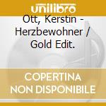 Ott, Kerstin - Herzbewohner / Gold Edit. cd musicale di Ott, Kerstin