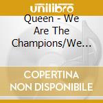 Queen - We Are The Champions/We Will Rock You