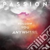 Passion - Follow You Anywhere cd