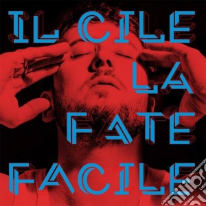 Cile (Il) - La Fate Facile cd musicale di Cile Il