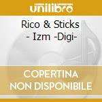 Rico & Sticks - Izm -Digi-