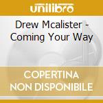 Drew Mcalister - Coming Your Way
