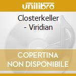 Closterkeller - Viridian cd musicale di Closterkeller