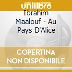 Ibrahim Maalouf - Au Pays D'Alice cd