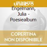 Engelmann, Julia - Poesiealbum cd musicale di Engelmann, Julia