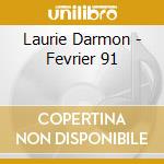 Laurie Darmon - Fevrier 91 cd musicale di Laurie Darmon
