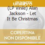 (LP Vinile) Alan Jackson - Let It Be Christmas vinile