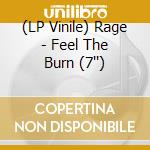 (LP Vinile) Rage - Feel The Burn (7'') vinile