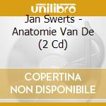 Jan Swerts - Anatomie Van De (2 Cd) cd