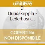 D' Hundskrippln - Lederhosn Amore cd