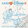 Jazz Loves Disney 2 / Various cd