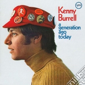 Kenny Burrell - A Generation Ago Today cd musicale di Kenny Burrell