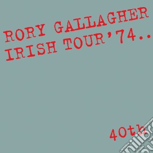 Rory Gallagher - Irish Tour 74: 40th cd musicale di Rory Gallagher