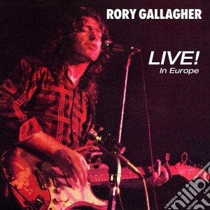 Rory Gallagher - Live In Europe cd musicale di Rory Gallagher