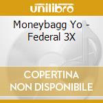 Moneybagg Yo - Federal 3X cd musicale di Moneybagg Yo