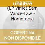 (LP Vinile) Sam Vance-Law - Homotopia lp vinile di Sam Vance