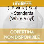 (LP Vinile) Seal - Standards (White Vinyl)
