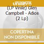 (LP Vinile) Glen Campbell - Adios (2 Lp) vinile