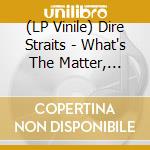 (LP Vinile) Dire Straits - What's The Matter, Baby? Live Fm Broadcast vinile