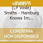 (LP Vinile) Smiths - Hamburg Knows Im Miserable Now: Markthalle. Germany. 6 May 1984 - Fm Broadcast (Pink) vinile