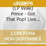 (LP Vinile) Prince - Got That Pop! Live At Cobo Hall, Detroit, June 7Th 1986 (Fm Broadcast) vinile